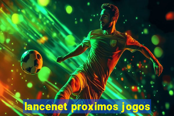 lancenet proximos jogos